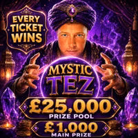 £25,000 MYSTIC TEZ! EVERY TICKET WINS!