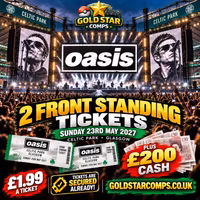 Oasis 2x Front Standing Tickets at Celtic Park 2027