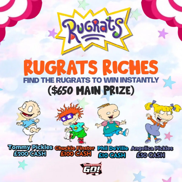 RUGRATS RICHES  - FIND THE RUGRATS TO WIN INSTANTLY (£650 MAIN PRIZE + INSTANTS UPPED)