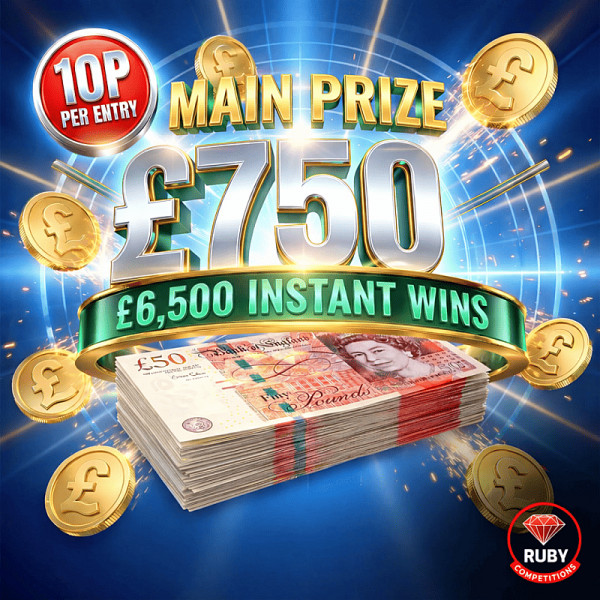 £750 Main + £6,500 Instant Wins