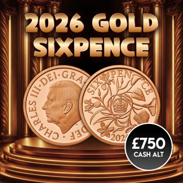 2026 Gold Sixpence Or £750 Cash