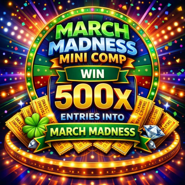 Mini Comp #2: 500x March Madness Entries