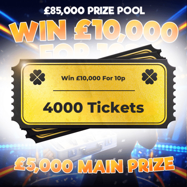 4000 Tickets Into Win £10,000 For 10p