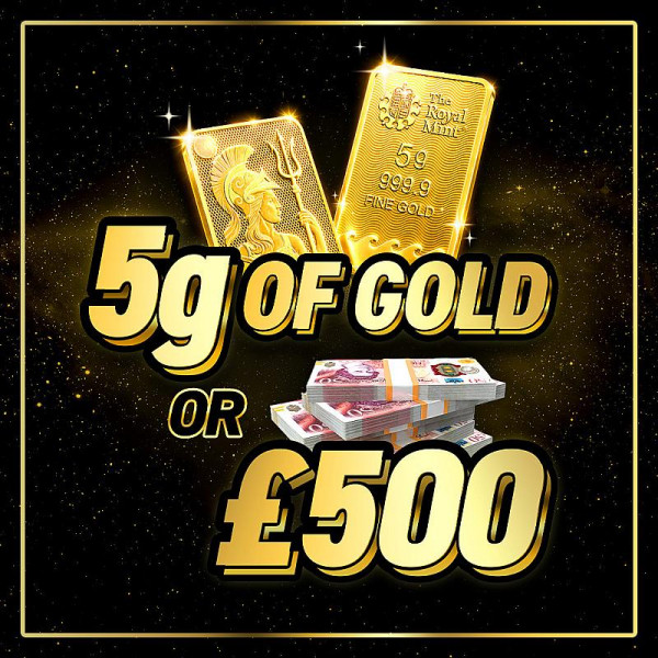 5g of Gold or £500 Cash! 🪙