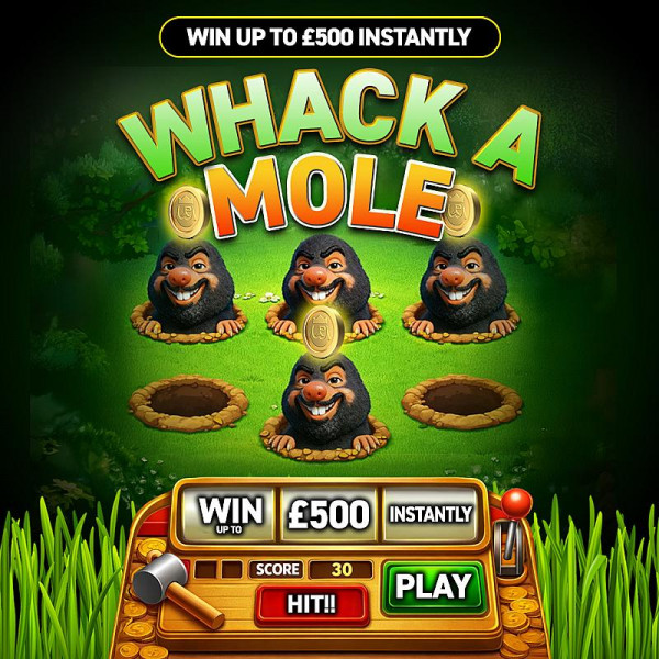 Whack a Mole - Win £500 Instantly!