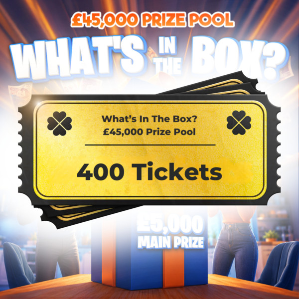 400 Tickets – What’s In The Box? £45,000 Prize Pool