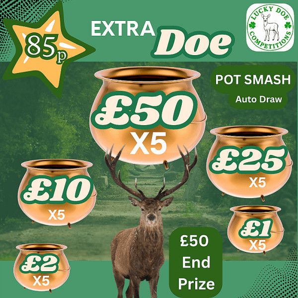Extra Doe Pot Smash + £50 end prize