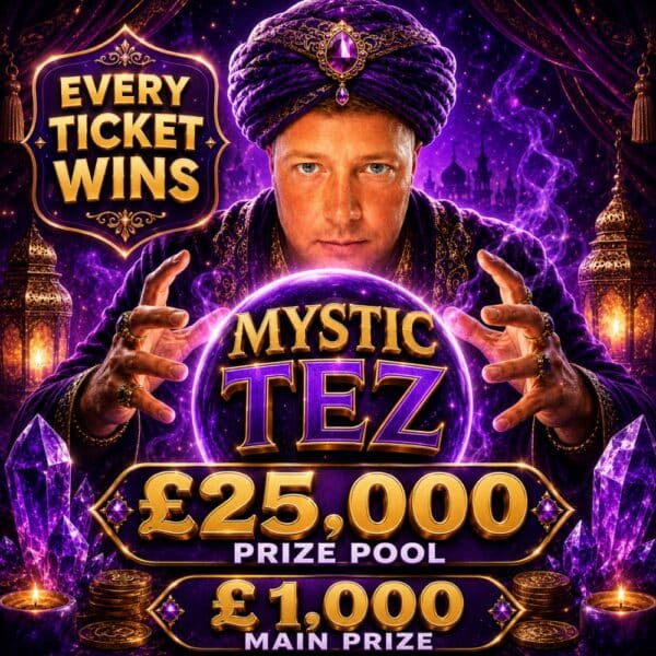 £25,000 MYSTIC TEZ! EVERY TICKET WINS!