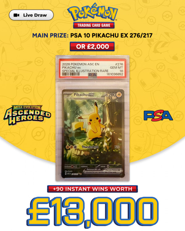 PSA 10 Pikachu EX 276/217 (or £2,000) with £13,000 of Instant Wins