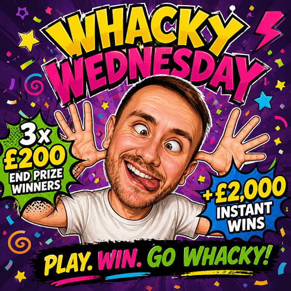 Whacky Wednesday 3x £200 End Prize Winners - August #1